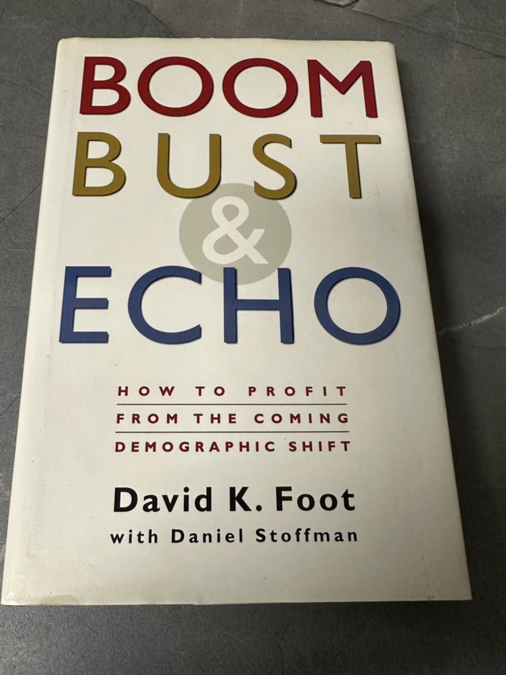 Boom Bust & Echo by David K. Foot - Hardcover
